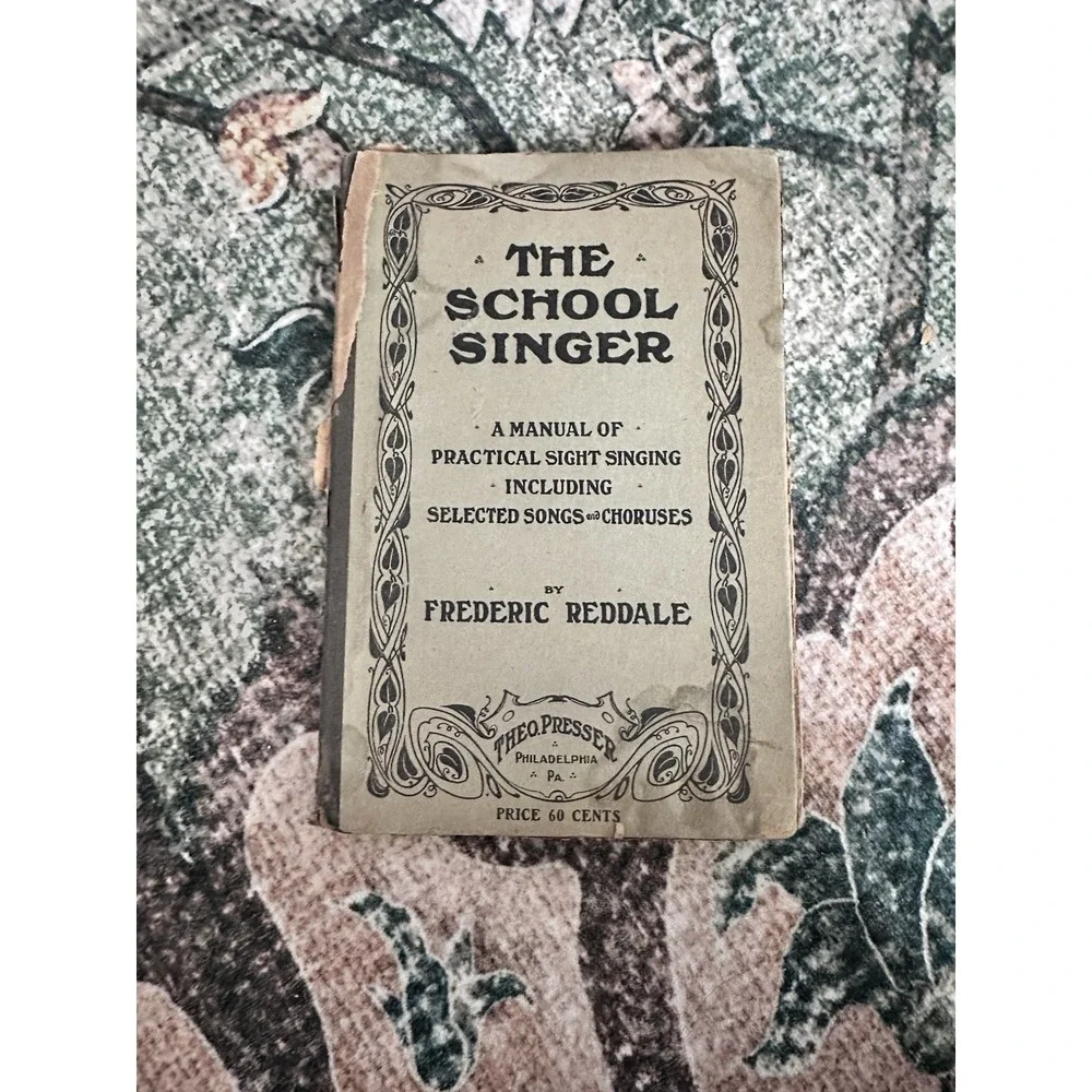 The School Singer:‎ A Manual of Practical Sight Singing by Frederic Reddale 1907